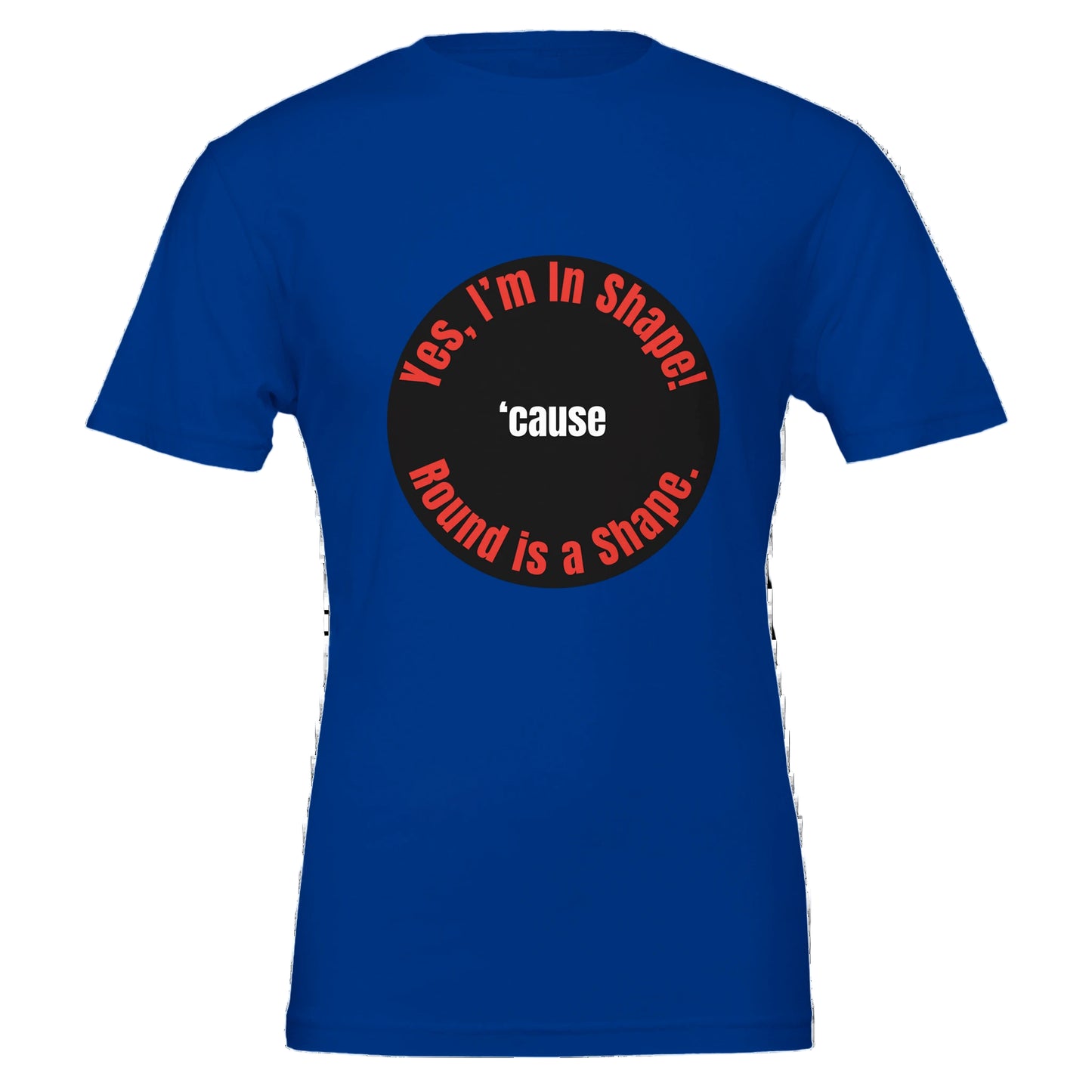 Blue T-Shirt with funny statement