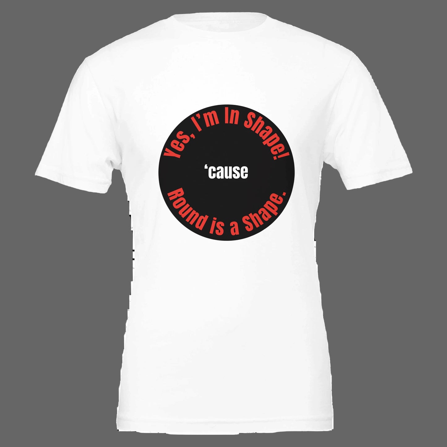 White t-shirt with funny statement