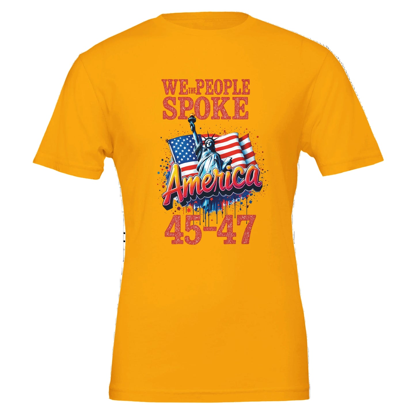 GOLD T-SHIRTWITH AMERICAN FLAG, STATUE OF LIBERTY AND 45-47 WE THE PEOPLE SPOKE
