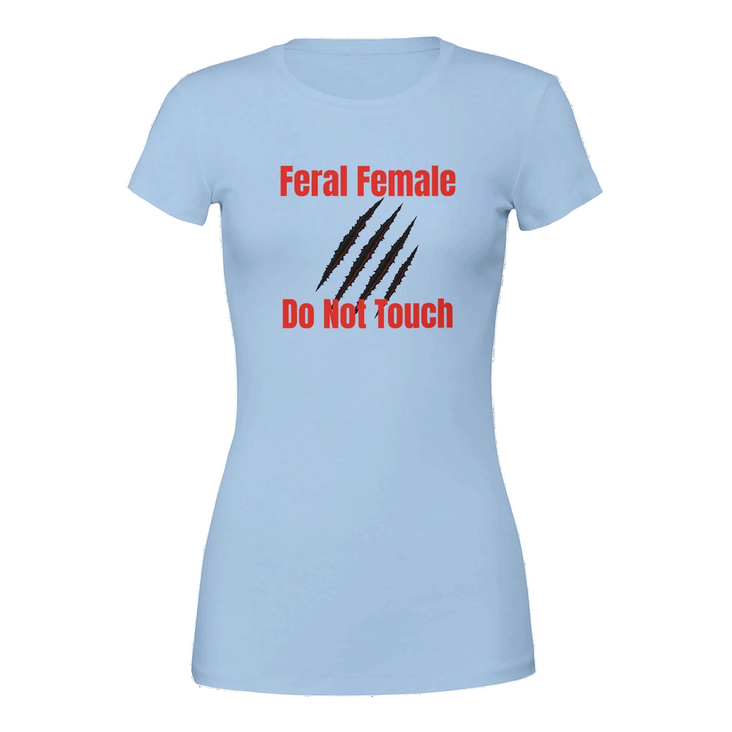 Light blue t-shirt with red text 'Feral Female Do Not Touch' on a white background