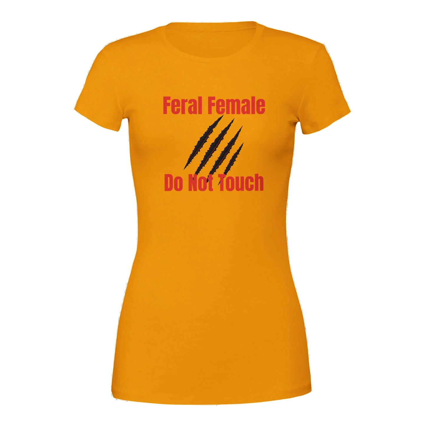 Orange t-shirt with red text 'Feral Female Do Not Touch' on a white background