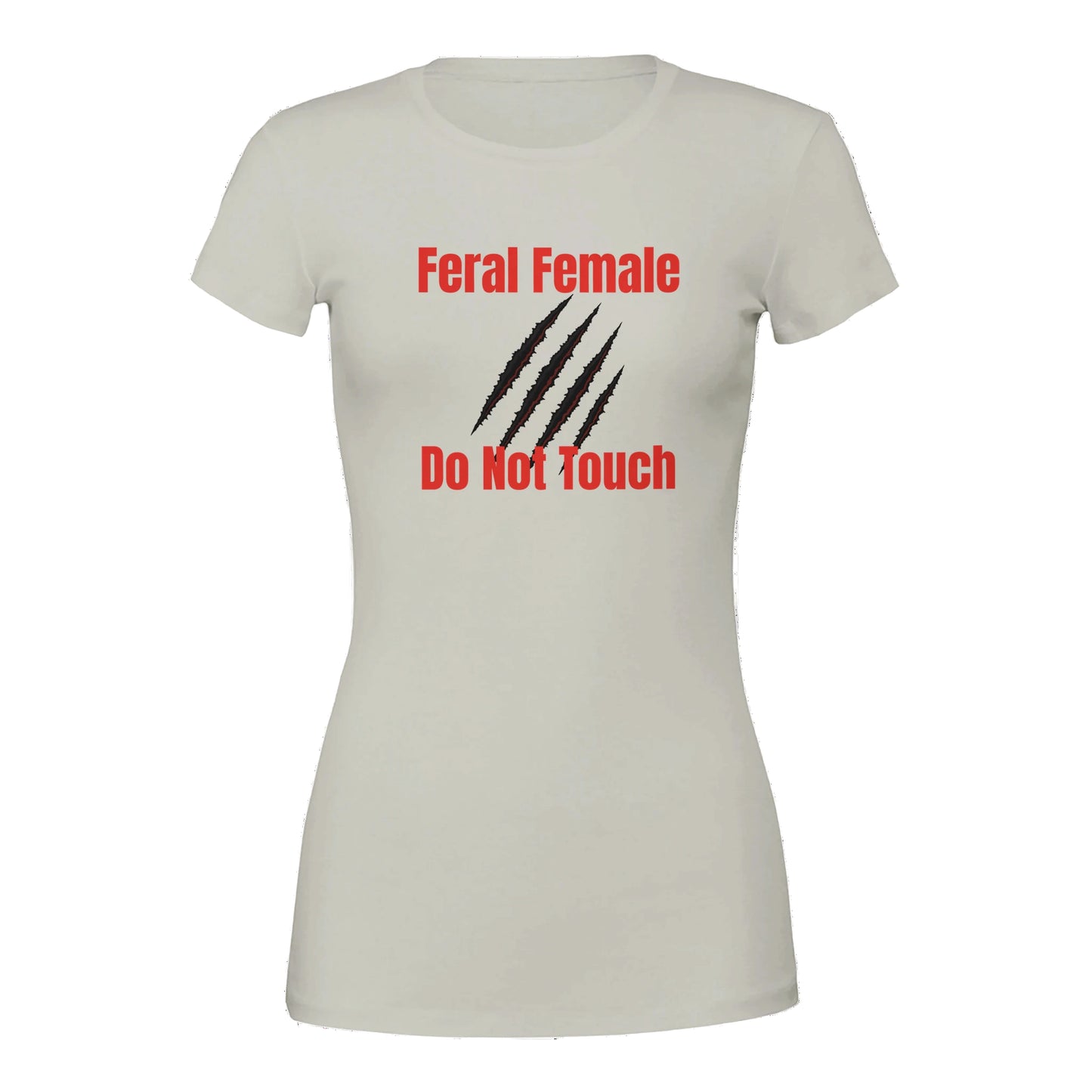Gray t-shirt with red text 'Feral Female Do Not Touch' and black claw marks on a white background